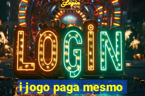 i jogo paga mesmo